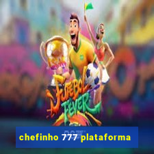 chefinho 777 plataforma